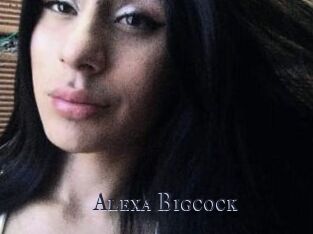 Alexa_Bigcock