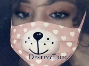 DestinyTrue