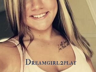 Dreamgirl2play