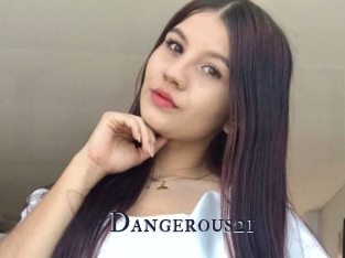 Dangerous21