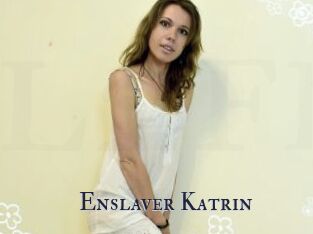 Enslaver_Katrin