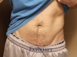 FatShaft