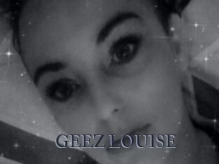 GEEZ_LOUISE