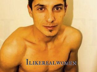 Ilikerealwomen