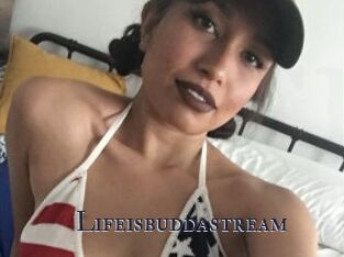 Lifeisbuddastream