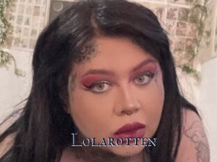 Lolarotten