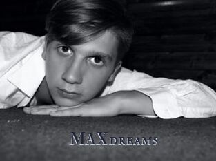 MAXdreams