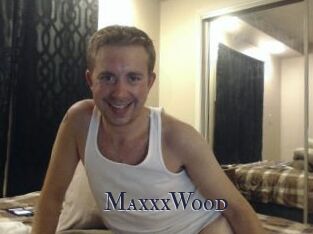 MaxxxWood