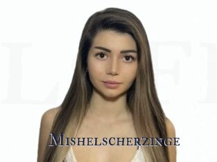 Mishelscherzinge