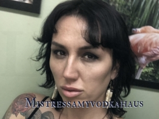 Mistressamyvodkahaus