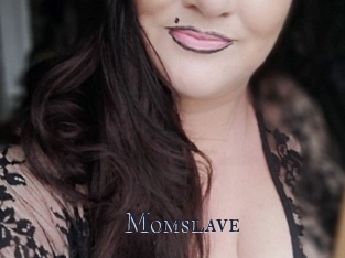 Momslave