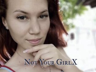 Not_Your_GirlX