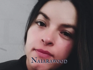 Naiarawood