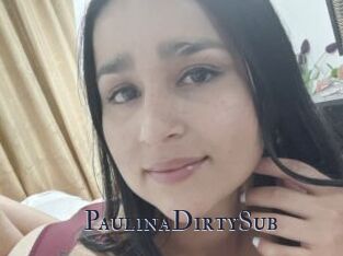 PaulinaDirtySub