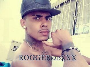 ROGGERbadXXX