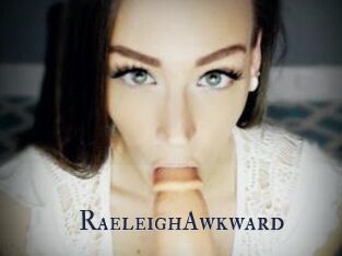 RaeleighAwkward