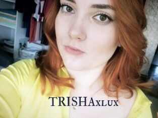 TRISHAxlux