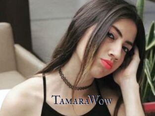 TamaraWow