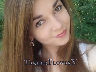 TenderFlowerX