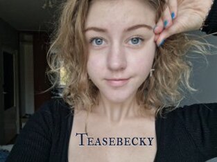 Teasebecky