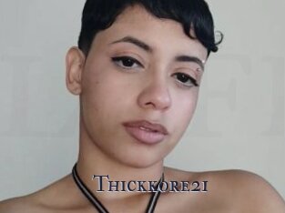 Thickkore21