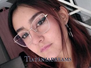 Tiataniadreams