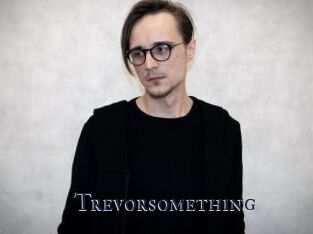 Trevorsomething