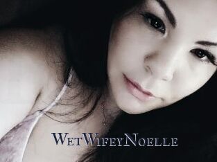 WetWifeyNoelle