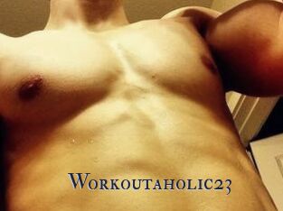 Workoutaholic23