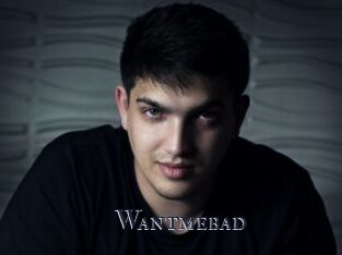 Wantmebad