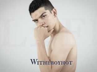 Witheboyhot