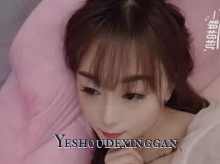 Yeshoudexinggan